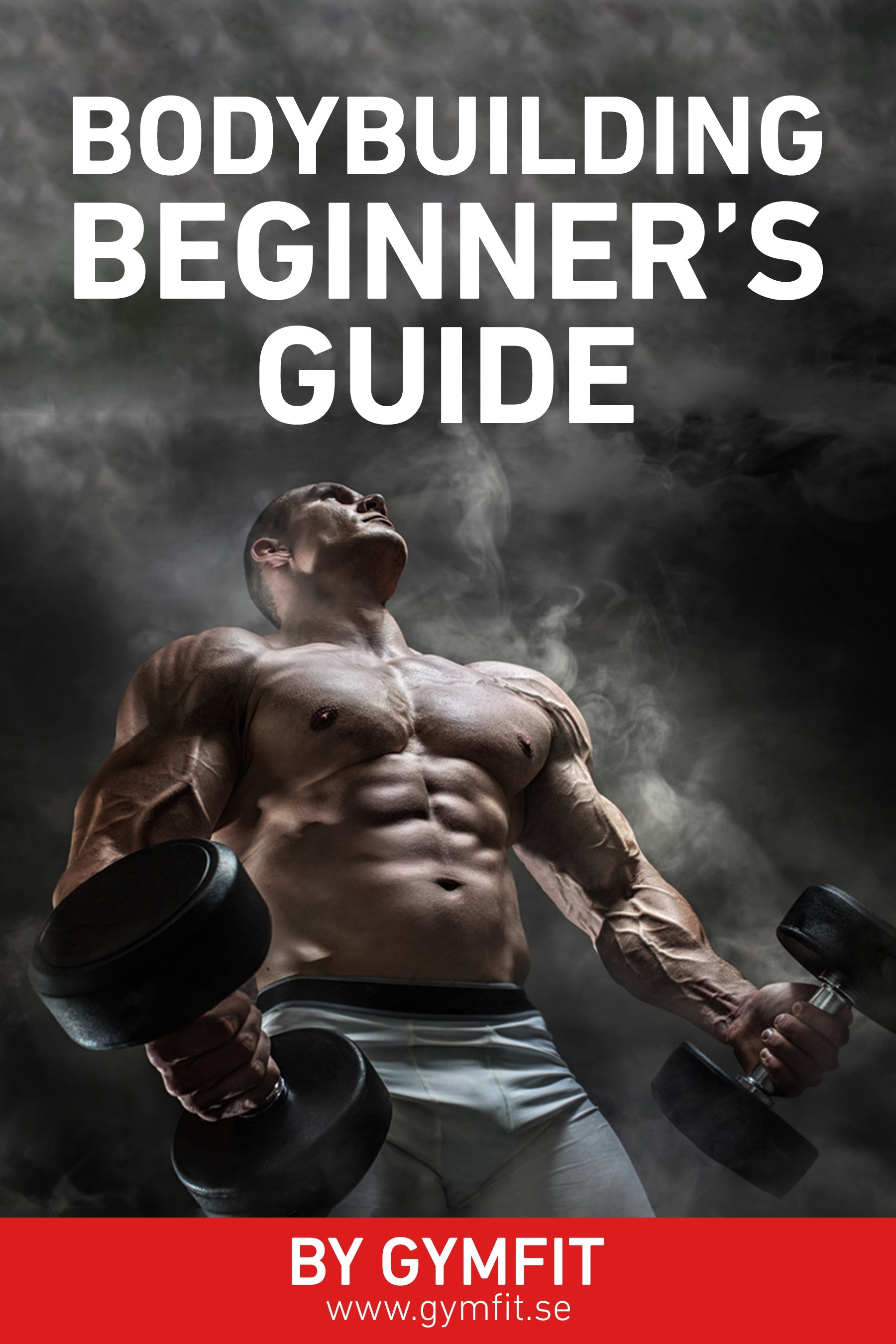 Bodybuilding för nybörjare – Din kompletta guide till muskeltillväxt och Hälsa - Gymfit