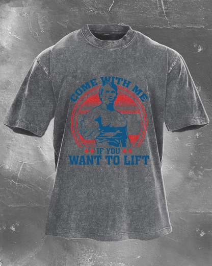 Come with Me if You Want to Lift Men's washed T-shirt - Gymfit