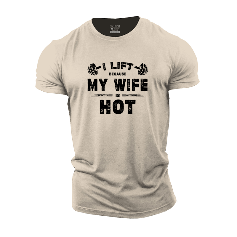 I Lift Because My Wife Is Hot T-Shirt - Gymfit