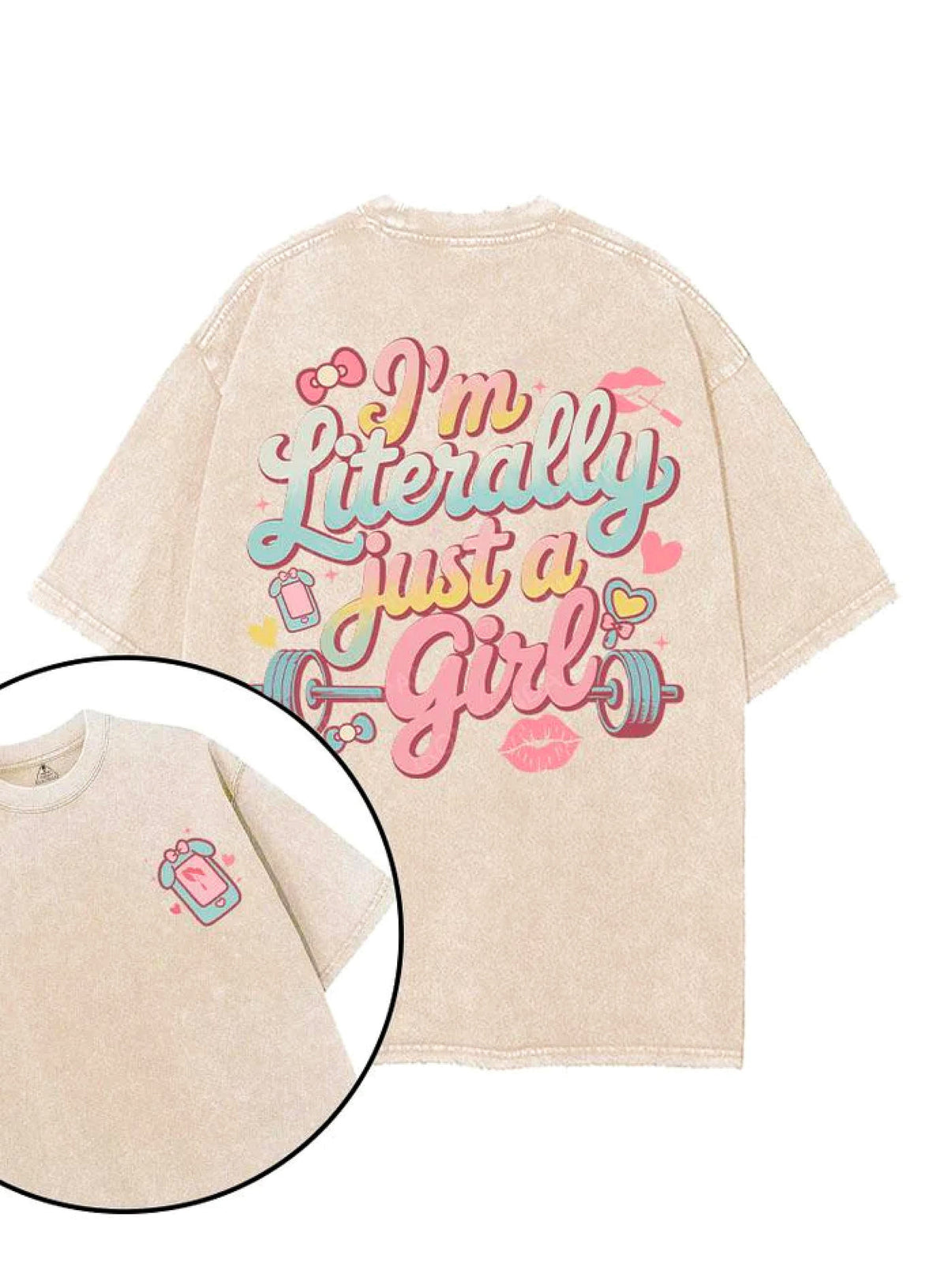 I'M LITERALLY JUST A GIRL T - SHIRT - Gymfit