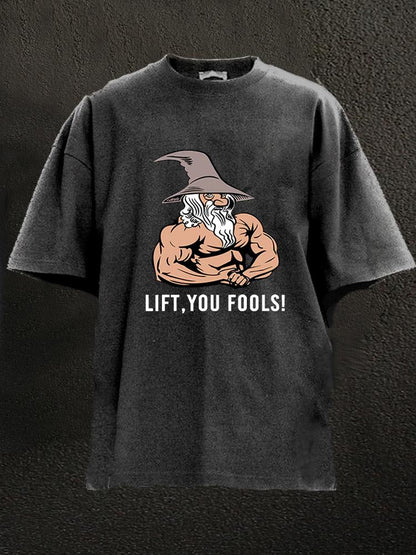 Lift You Fool Washed Gym T-Shirt - Gymfit