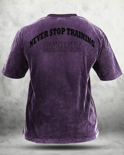 NEVER STOP TRAINING WASHED T - SHIRT - Gymfit