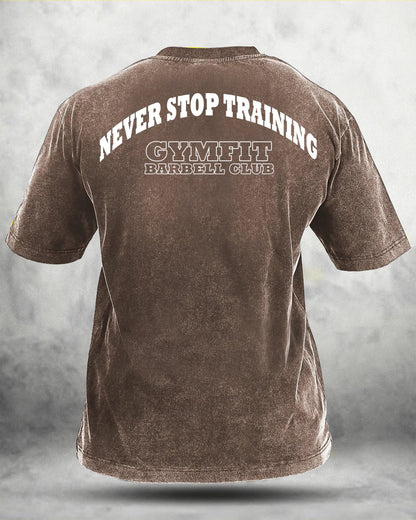 NEVER STOP TRAINING WASHED T - SHIRT - Gymfit