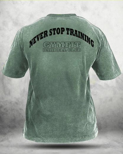 NEVER STOP TRAINING WASHED T - SHIRT - Gymfit