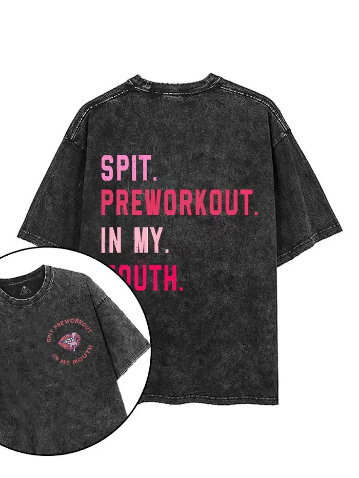 SPIT PREWORKOUT IN MY MOUTH T - SHIRT - Gymfit