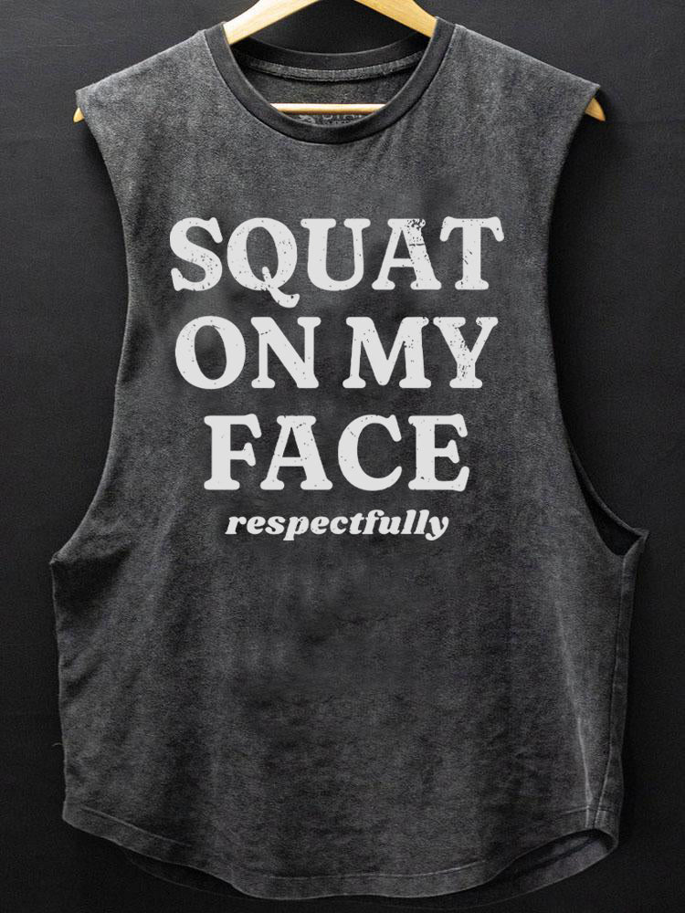 squat on my face respectfully SCOOP BOTTOM COTTON TANK - Gymfit