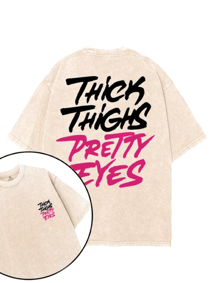 THICK THIGHS PRETTY EYES T - SHIRT - Gymfit