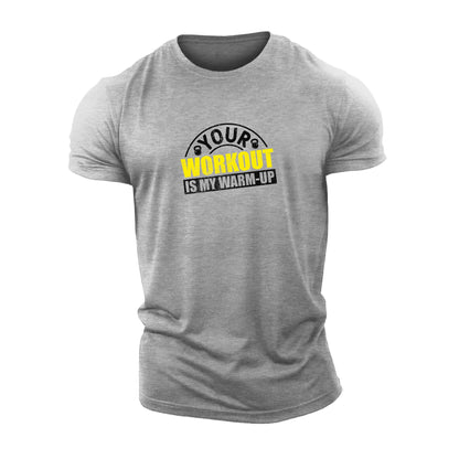 Your workout is my warm - up T-shirt - Gymfit