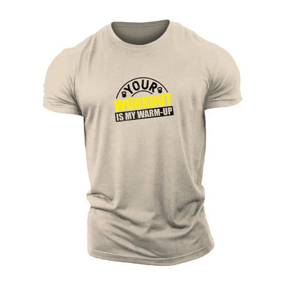 Your workout is my warm - up T-shirt - Gymfit