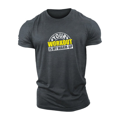 Your workout is my warm - up T-shirt - Gymfit