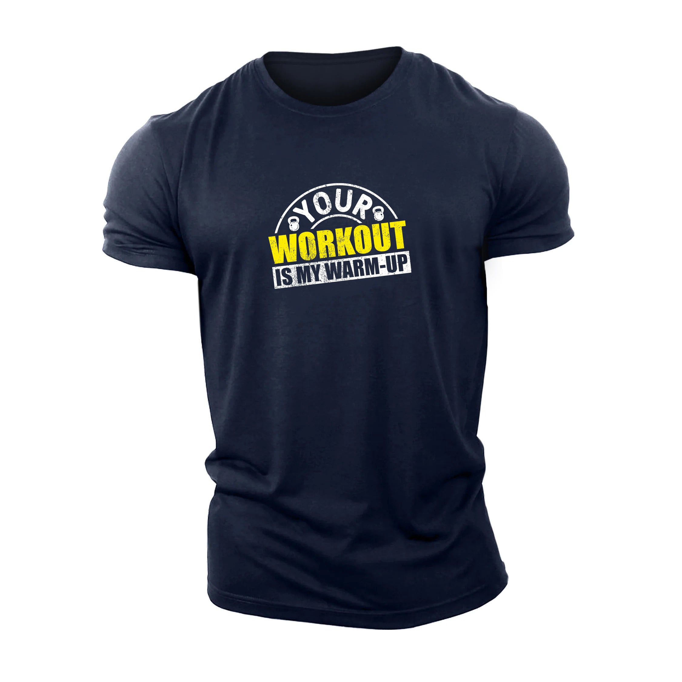 Your workout is my warm - up T-shirt - Gymfit