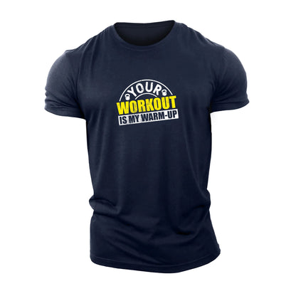 Your workout is my warm - up T-shirt - Gymfit